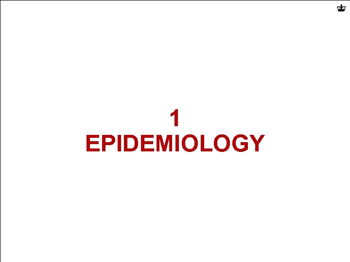 1 EPIDEMIOLOGY 