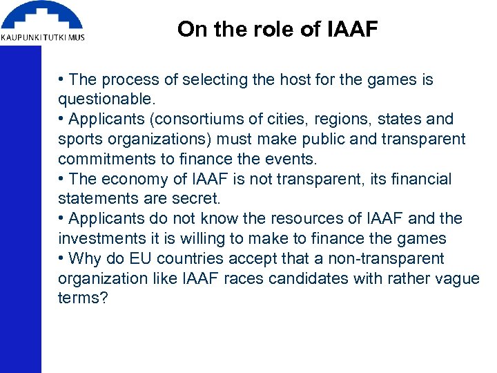 On the role of IAAF • The process of selecting the host for the