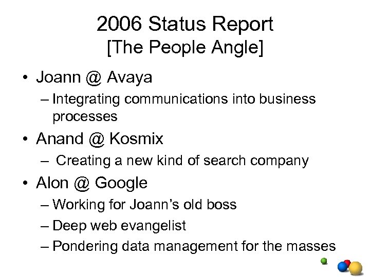 2006 Status Report [The People Angle] • Joann @ Avaya – Integrating communications into