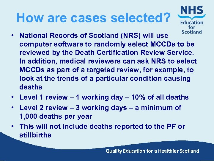 How are cases selected? • National Records of Scotland (NRS) will use computer software