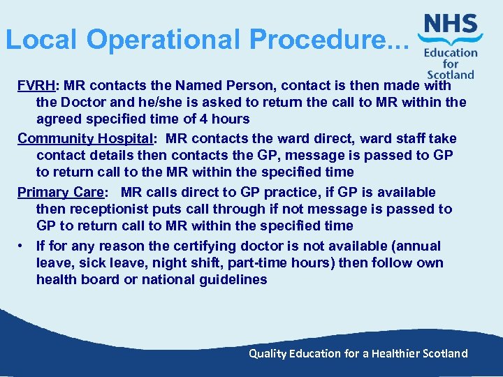 Local Operational Procedure. . . FVRH: MR contacts the Named Person, contact is then