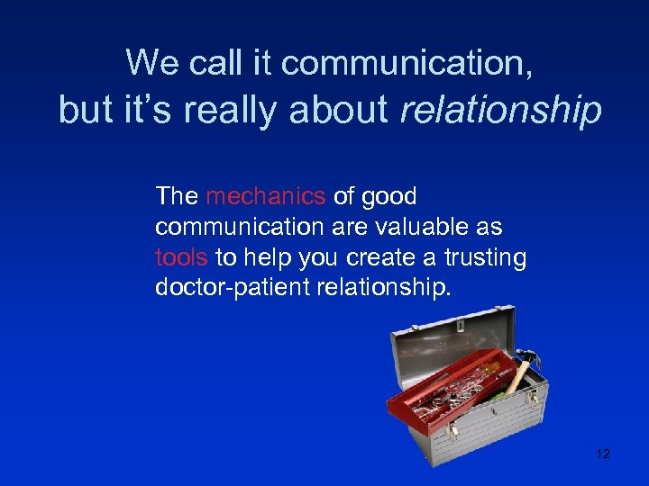 We call it communication, but it’s really about relationship The mechanics of good communication