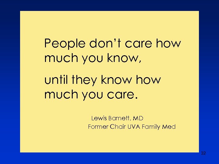 People don’t care how much you know, until they know how much you care.