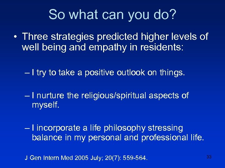 So what can you do? • Three strategies predicted higher levels of well being