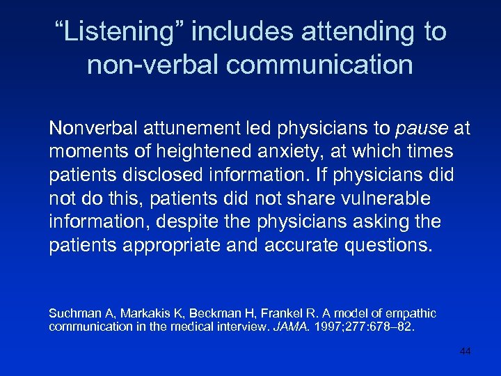 “Listening” includes attending to non-verbal communication Nonverbal attunement led physicians to pause at moments