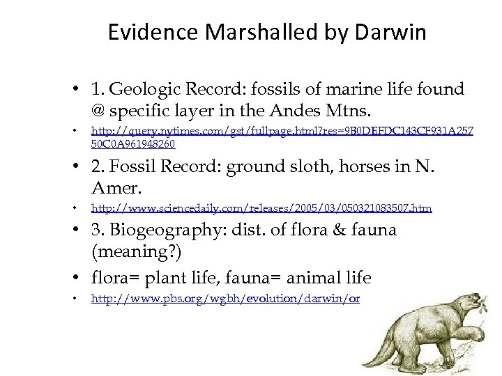 Evidence Marshalled by Darwin • 1. Geologic Record: fossils of marine life found @