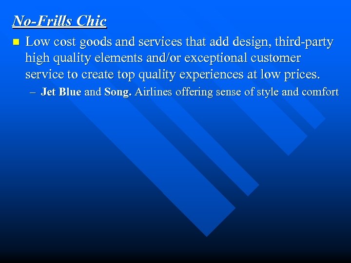 No-Frills Chic n Low cost goods and services that add design, third-party high quality
