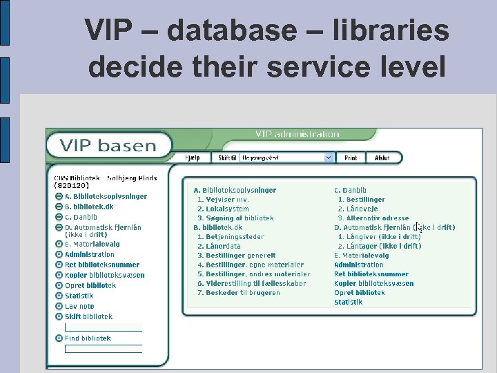 VIP – database – libraries decide their service level 