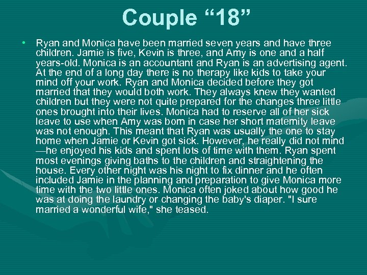 Couple “ 18” • Ryan and Monica have been married seven years and have