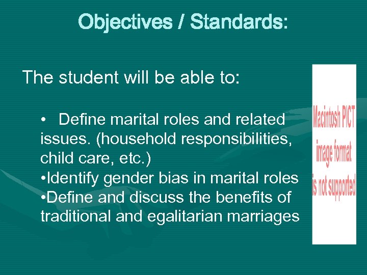 Objectives / Standards: The student will be able to: • Define marital roles and