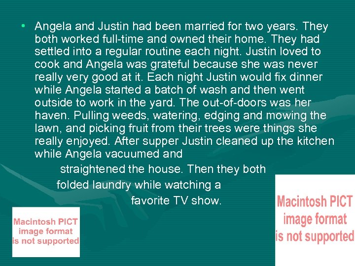  • Angela and Justin had been married for two years. They both worked