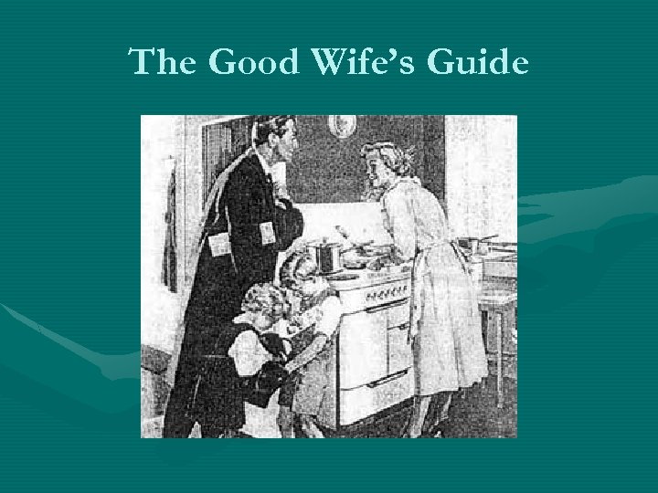 The Good Wife’s Guide 
