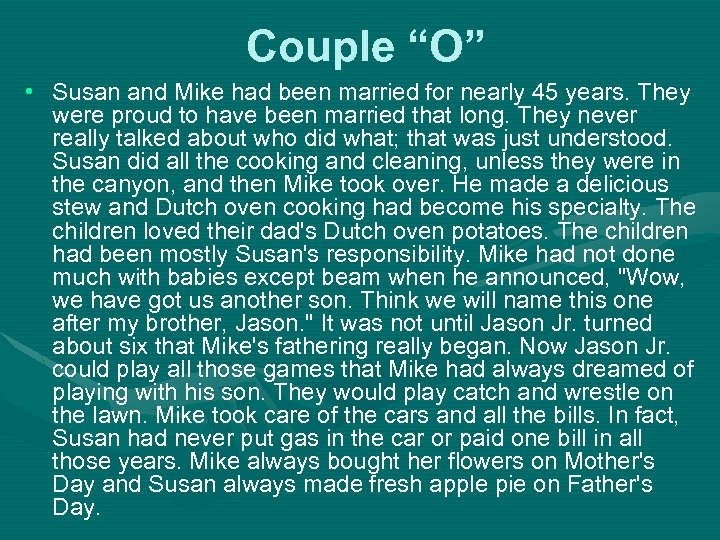Couple “O” • Susan and Mike had been married for nearly 45 years. They