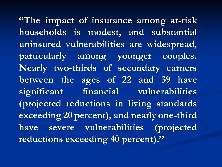 “The impact of insurance among at-risk households is modest, and substantial uninsured vulnerabilities are