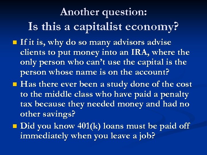 Another question: Is this a capitalist economy? If it is, why do so many