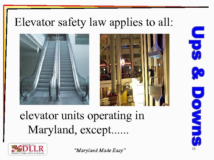 Elevator safety law applies to all: elevator units operating in Maryland, except. . .
