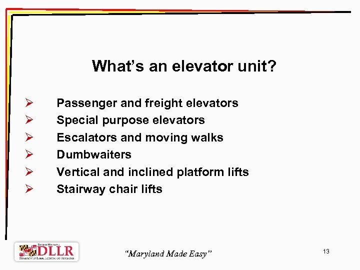 What’s an elevator unit? Ø Ø Ø Passenger and freight elevators Special purpose elevators