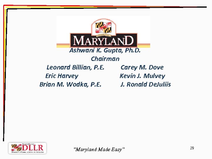 Board of Boiler Rules Ashwani K. Gupta, Ph. D. Chairman Leonard Billian, P. E.