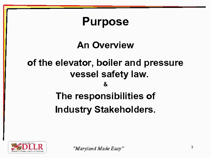 Purpose An Overview of the elevator, boiler and pressure vessel safety law. & The