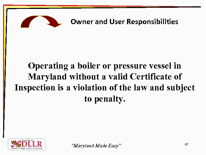 Owner and User Responsibilities Operating a boiler or pressure vessel in Maryland without a