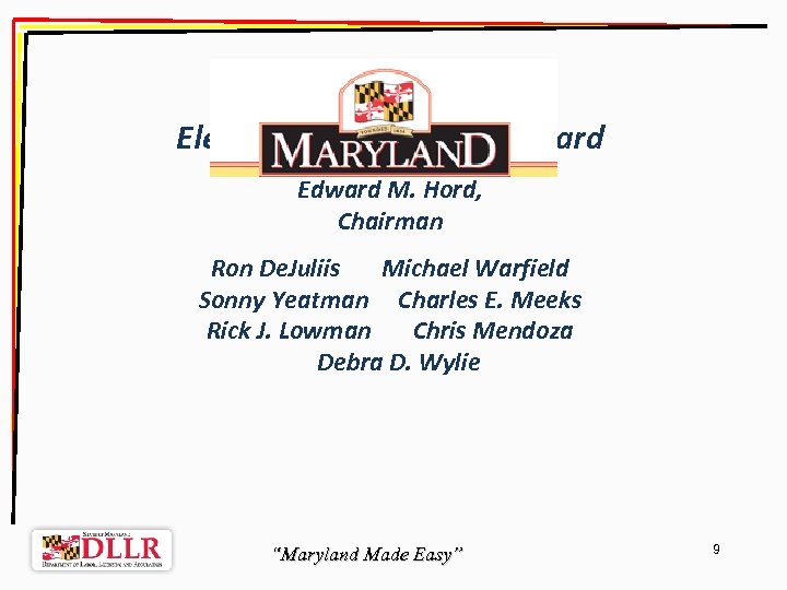 Elevator Safety Review Board Edward M. Hord, Chairman Ron De. Juliis Michael Warfield Sonny