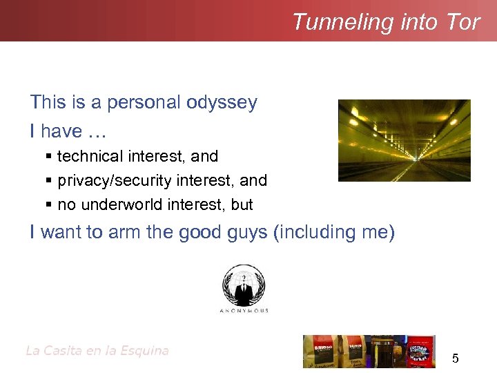 Tunneling into Tor This is a personal odyssey I have … technical interest, and