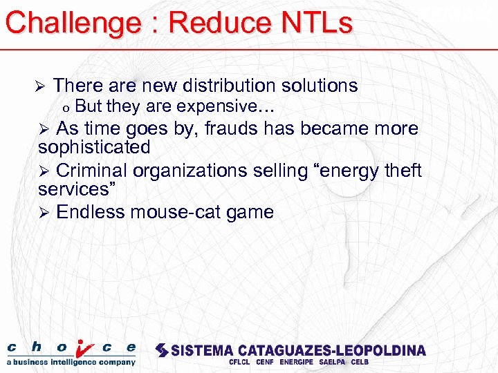 Challenge : Reduce NTLs Ø There are new distribution solutions o But they are