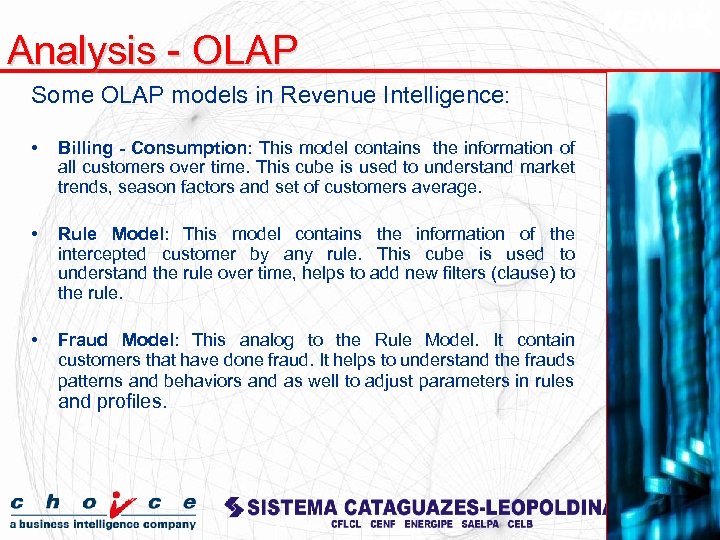 Analysis - OLAP Some OLAP models in Revenue Intelligence: • Billing - Consumption: This