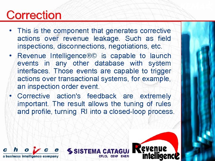 Correction • This is the component that generates corrective actions over revenue leakage. Such