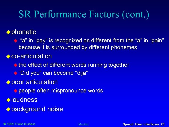 SR Performance Factors (cont. ) phonetic “a” in “pay” is recognized as different from