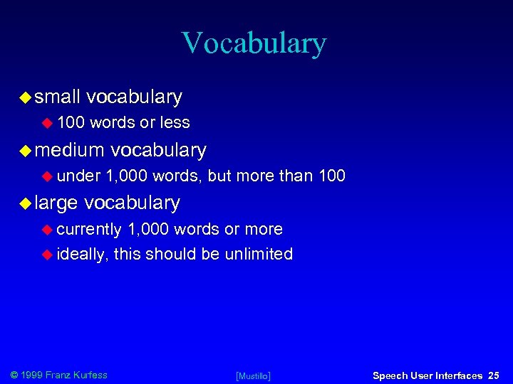 Vocabulary small vocabulary 100 words or less medium under large vocabulary 1, 000 words,