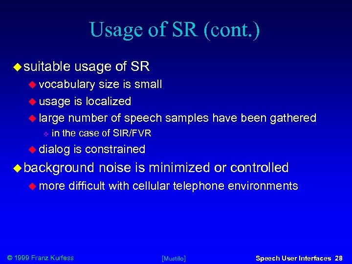 Usage of SR (cont. ) suitable usage of SR vocabulary size is small usage