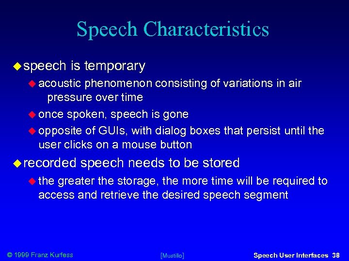 Speech Characteristics speech is temporary acoustic phenomenon consisting of variations in air pressure over