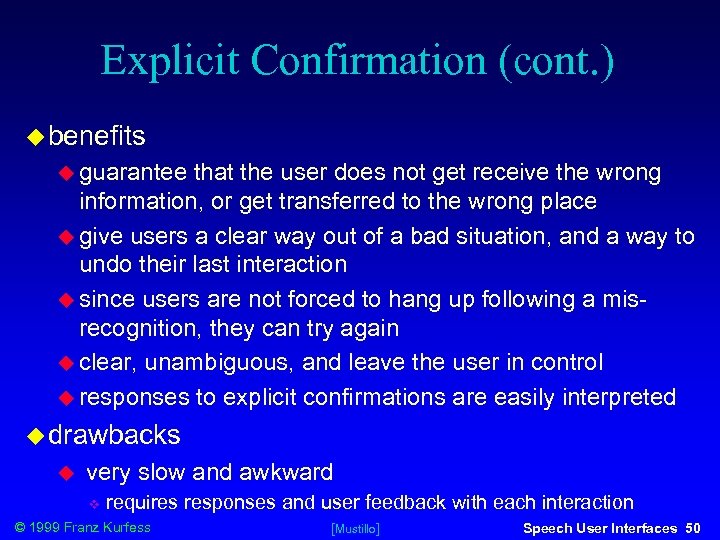 Explicit Confirmation (cont. ) benefits guarantee that the user does not get receive the