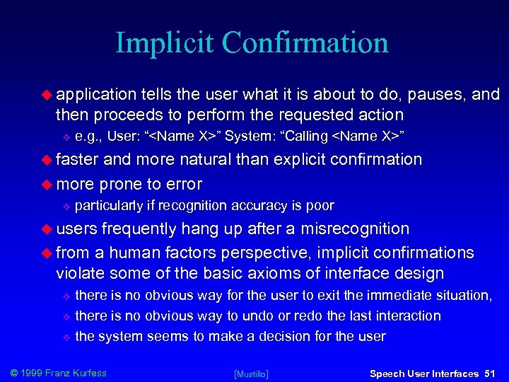 Implicit Confirmation application tells the user what it is about to do, pauses, and