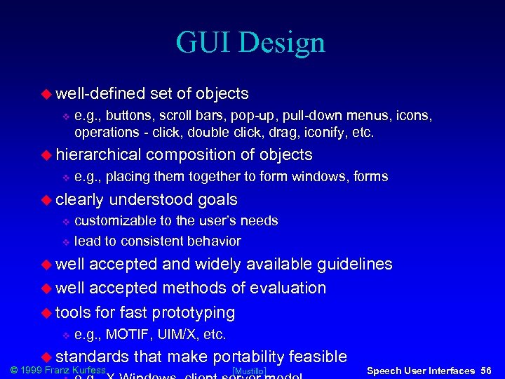 GUI Design well-defined e. g. , buttons, scroll bars, pop-up, pull-down menus, icons, operations