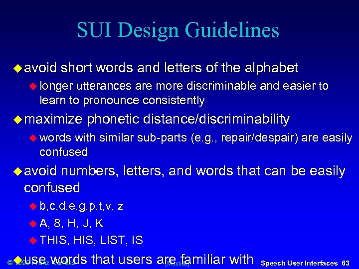 SUI Design Guidelines avoid short words and letters of the alphabet longer utterances are