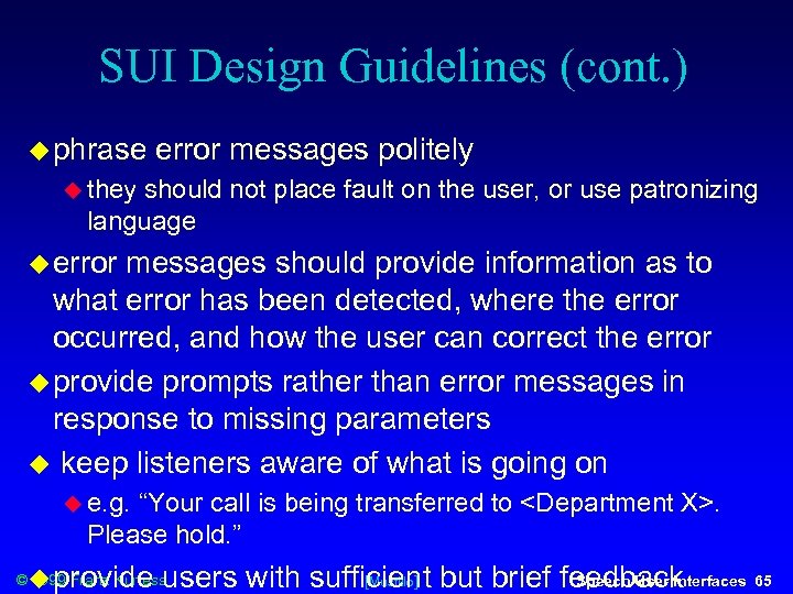 SUI Design Guidelines (cont. ) phrase error messages politely they should not place fault