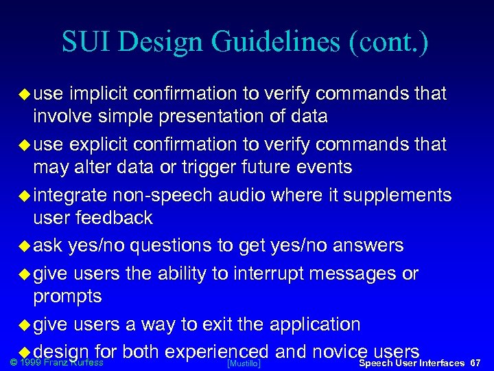 SUI Design Guidelines (cont. ) use implicit confirmation to verify commands that involve simple