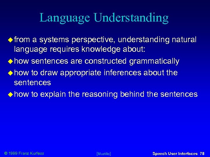 Language Understanding from a systems perspective, understanding natural language requires knowledge about: how sentences