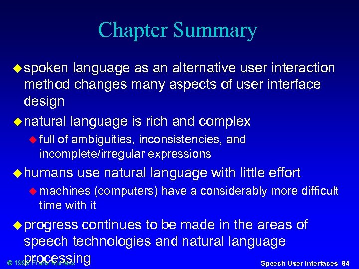 Chapter Summary spoken language as an alternative user interaction method changes many aspects of