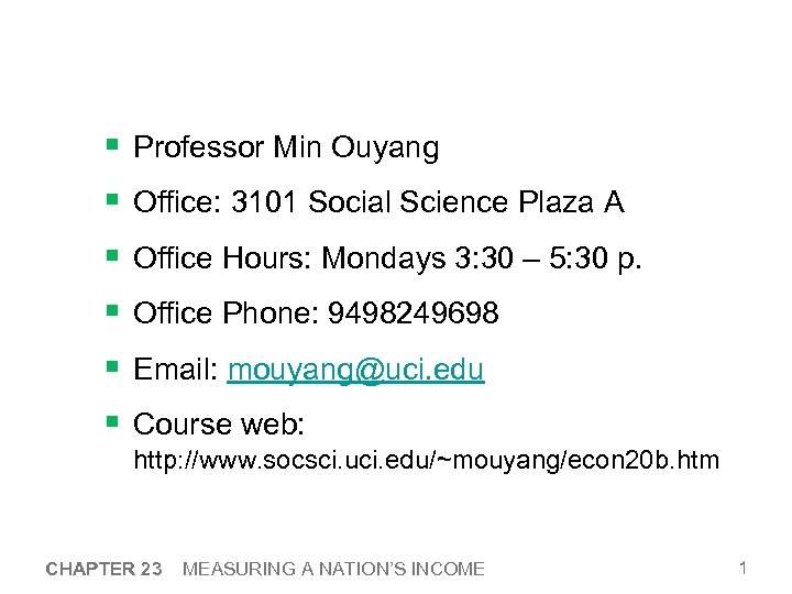 § § § Professor Min Ouyang Office: 3101 Social Science Plaza A Office Hours: