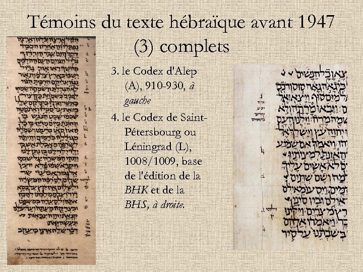 Témoins du texte hébraïque avant 1947 (3) complets 3. le Codex d'Alep (A), 910