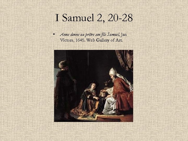 I Samuel 2, 20 -28 • Anne donne au prêtre son fils Samuel, Jan