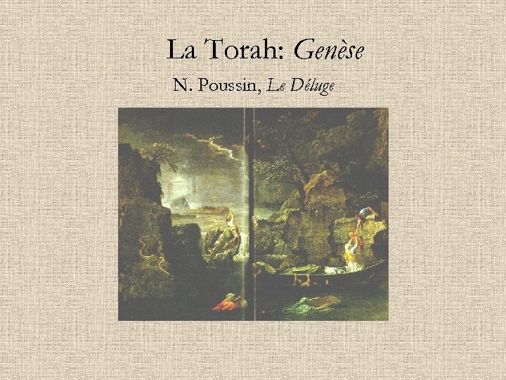 La Torah: Genèse N. Poussin, Le Déluge 