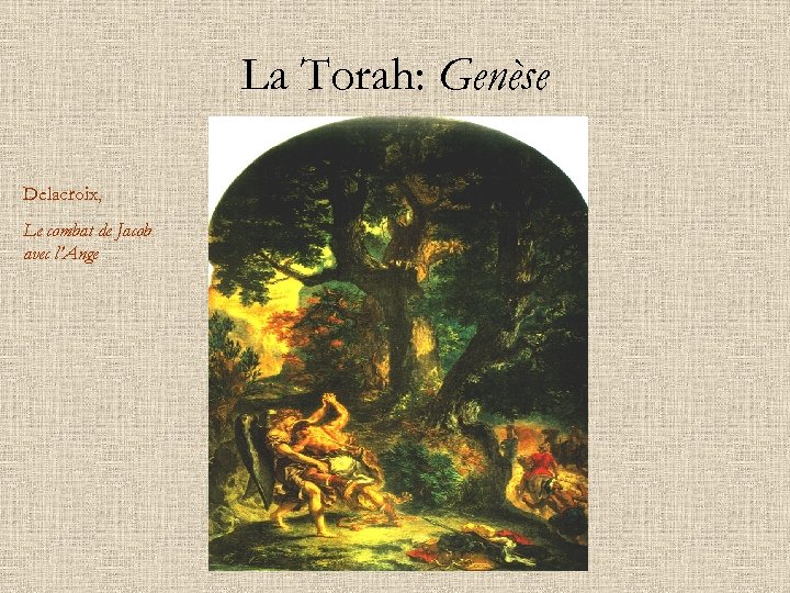 La Torah: Genèse Delacroix, Le combat de Jacob avec l’Ange 