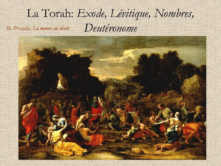 La Torah: Exode, Lévitique, Nombres, N. Poussin, La manne au désert Deutéronome 