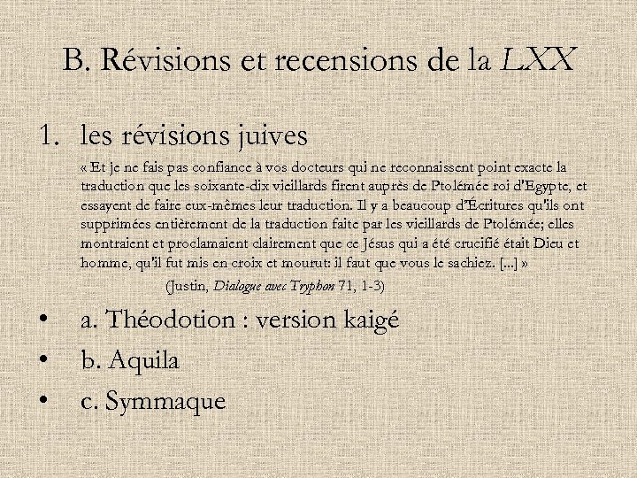 B. Révisions et recensions de la LXX 1. les révisions juives « Et je