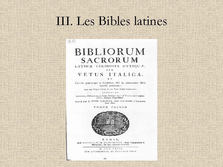 III. Les Bibles latines 