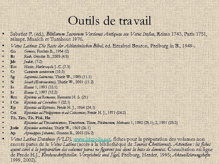 Outils de travail • • Sabatier P. (éd. ), Bibliorum Sacrorum Versiones Antiquae seu